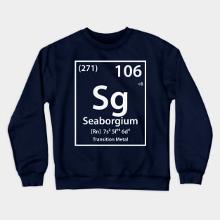 Seaborgium Element Crewneck Sweatshirt